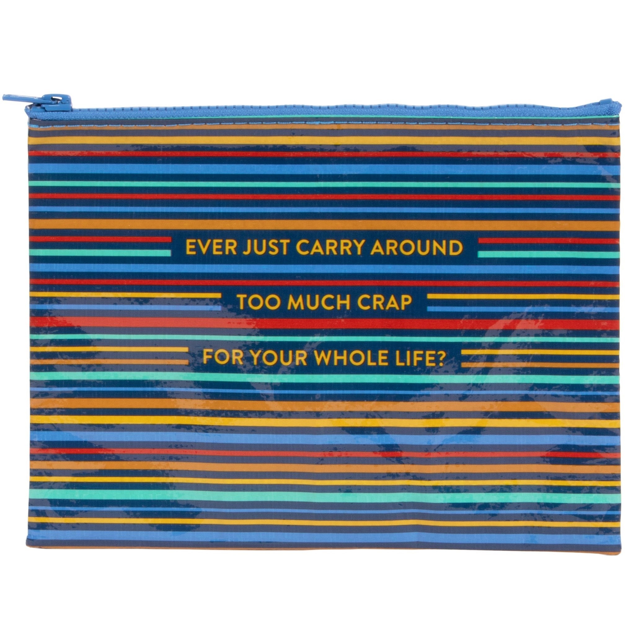 Zipper Pouch - Too Much Crap