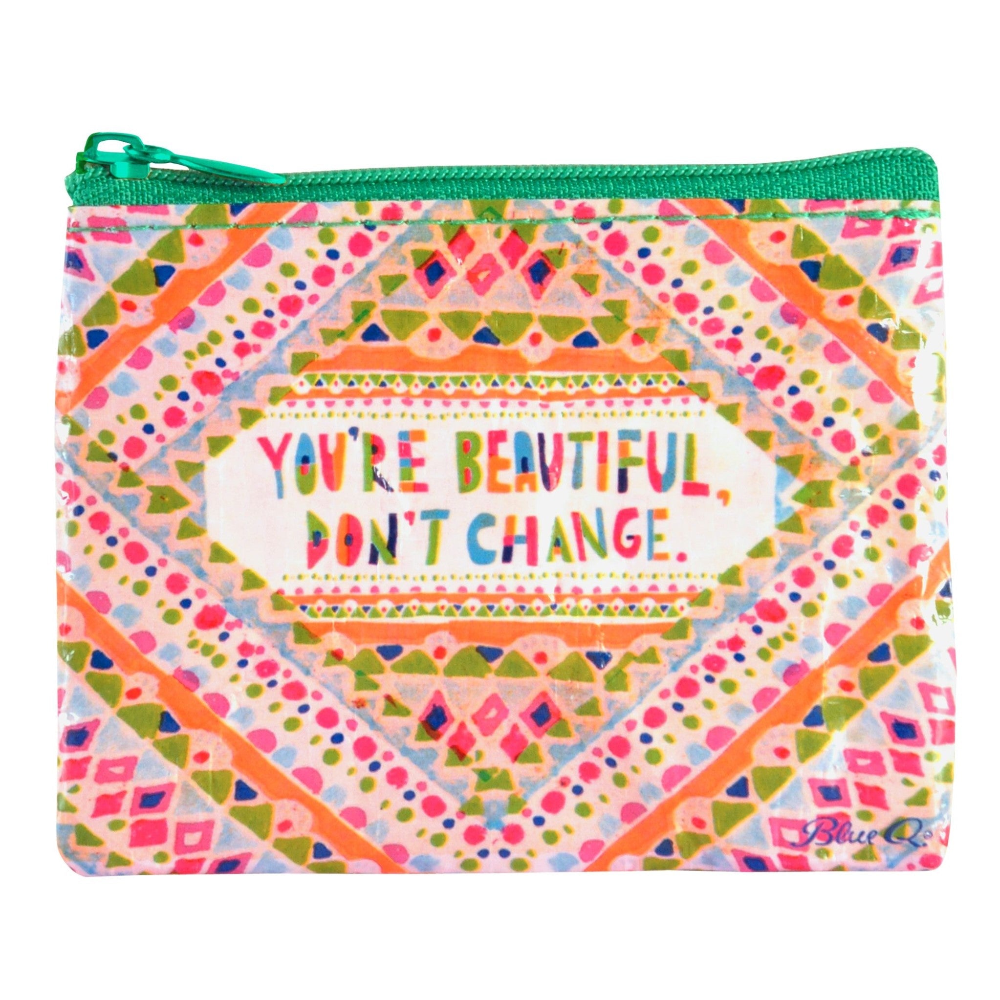 Coin Purse - You're Beautiful, Don't Change