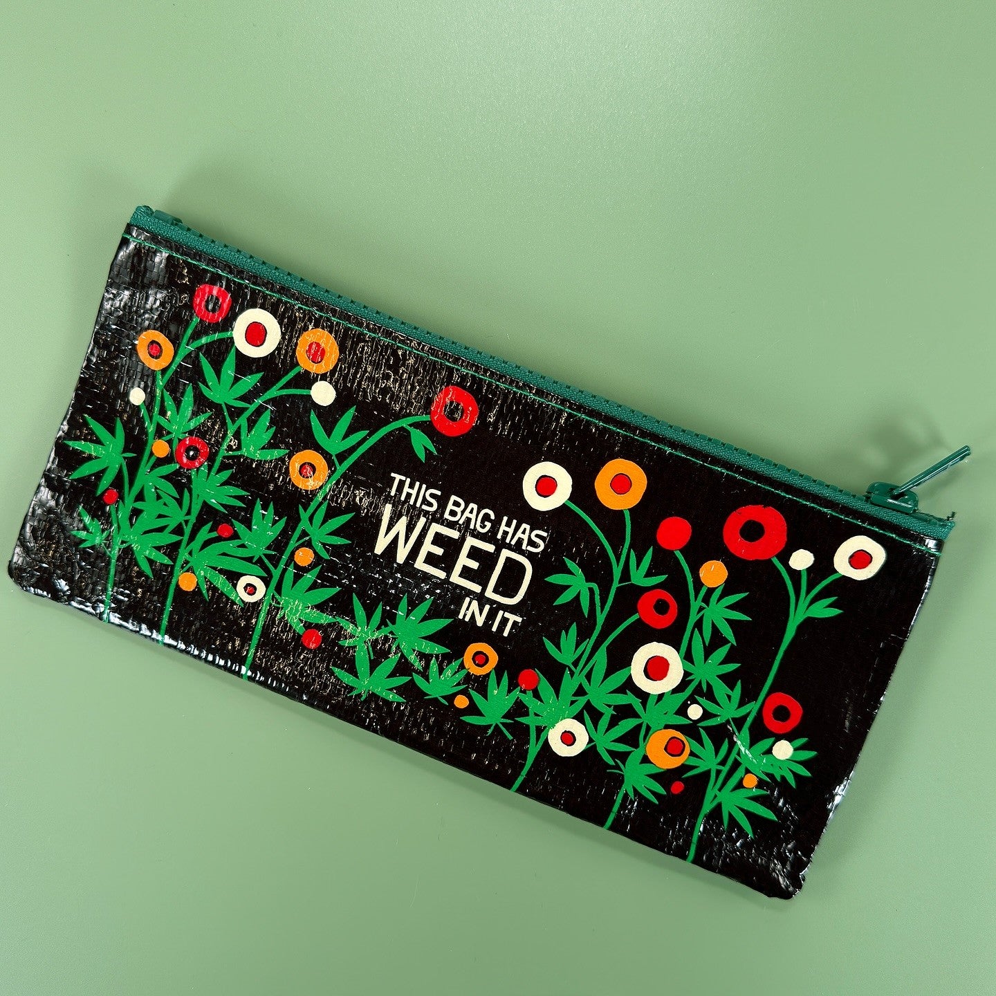 Pencil Case - Bag has Weed in it