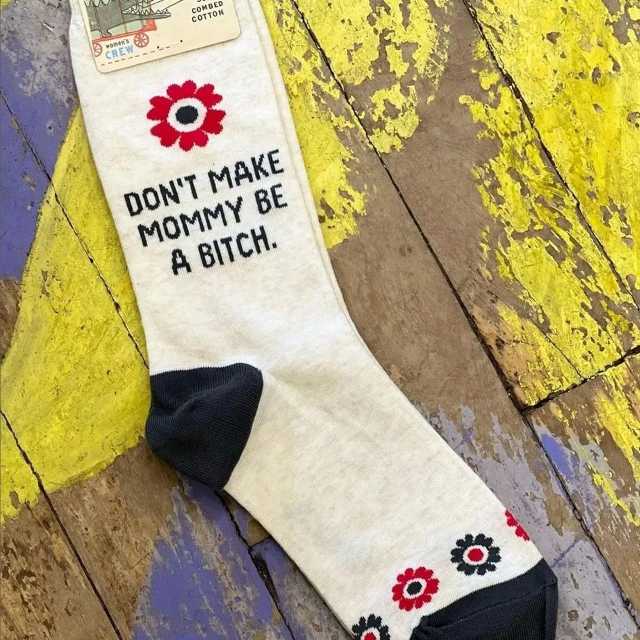 Socks - Dont Make Mommy be a Bitch